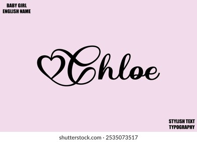 Nome Feminino - em Tipografia Cursiva Elegante Texto Chloe