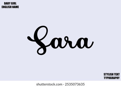 Female Name - in Stylish Cursive Typography Text Sara