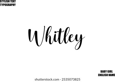 Female Name - in Stylish Cursive Typography Text Whitley