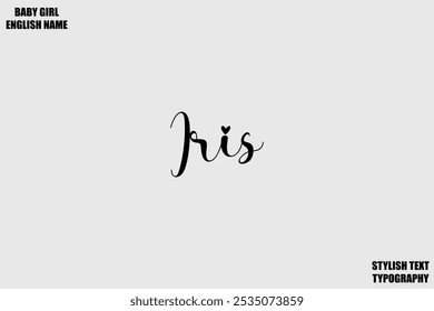 Female Name - in Stylish Cursive Typography Text Iris