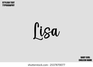 Female Name - in Stylish Cursive Typography Text Lisa