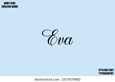 Nome Feminino - em Tipografia Cursiva Elegante Texto Eva