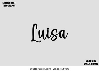 Female Name - in Stylish Cursive Typography Text Luisa