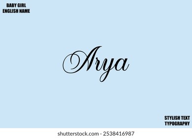 Female Name - in Stylish Cursive Typography Text Arya