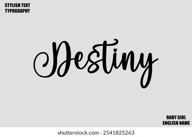 Female Name - in Stylish Cursive Typography Text Destiny