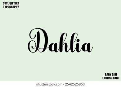 Female Name - in Stylish Cursive Typography Text Dahlia