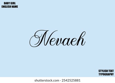 Female Name - in Stylish Cursive Typography Text Nevaeh