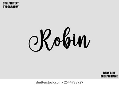 Female Name - in Stylish Cursive Typography Text Robin