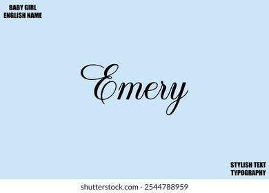 Female Name - in Stylish Cursive Typography Text Emery