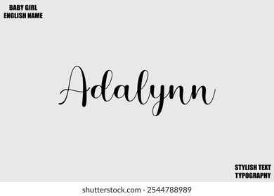 Female Name - in Stylish Cursive Typography Text Adalynn