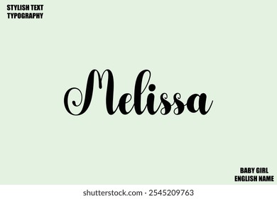 Female Name - in Stylish Cursive Typography Text Melissa