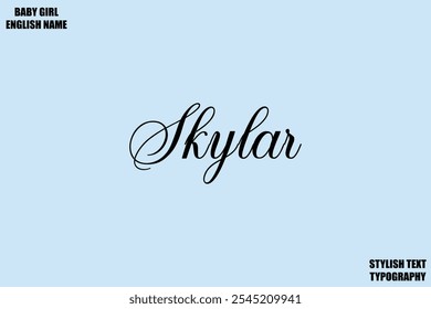 Female Name - in Stylish Cursive Typography Text Skylar