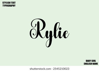 Female Name - in Stylish Cursive Typography Text Rylie