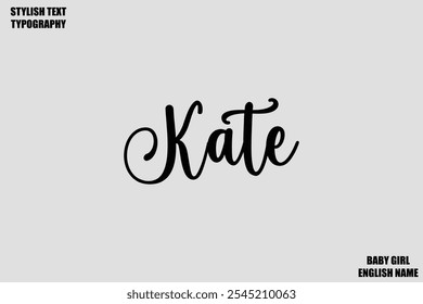 Female Name - in Stylish Cursive Typography Text Kate