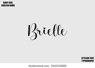 Female Name - in Stylish Cursive Typography Text Brielle