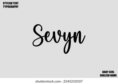 Female Name - in Stylish Cursive Typography Text Sevyn