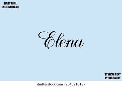 Female Name - in Stylish Cursive Typography Text Elena