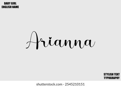 Female Name - in Stylish Cursive Typography Text Arianna