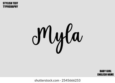 Female Name - in Stylish Cursive Typography Text Myla