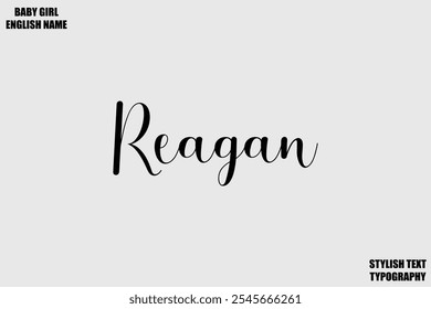 Female Name - in Stylish Cursive Typography Text Reagan