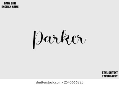 Nome Feminino - em Tipografia Cursiva Elegante Texto Parker