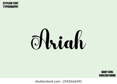 Female Name - in Stylish Cursive Typography Text Ariah