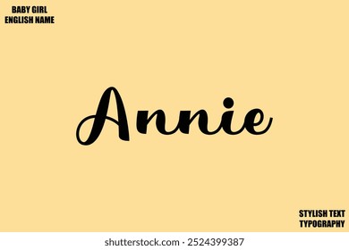 Female name - in Stylish Lettering Cursive Typography Text Annie