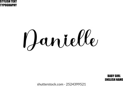 Female name - in Stylish Lettering Cursive Typography Text Danielle