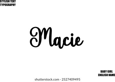 Female Name - in Stylish Lettering Cursive Typography Text Macie