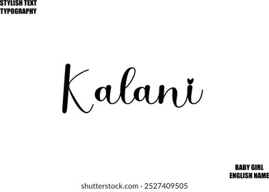 Female Name - in Stylish Lettering Cursive Typography Text Kalani