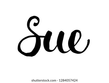 Female name - Sue. Handwritten Lettering. Black. Modern Calligraphy.