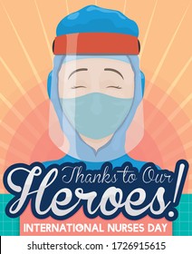 Female nurse wearing full protection garment and face shield in a commemorative greeting message thanking to our heroes: nurses and medical staff during International Nurses Day.