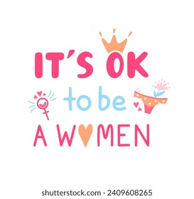 Female period poster. Menstruation lettering phrase, women health supporting. Gynecology healthcare, its okay to be a woman neoteric vector sign