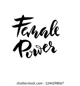 Female power. Hand drawn brush lettering. Modern calligraphy. Ink vector illustration.