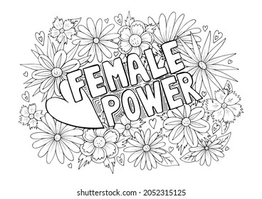 Female Power word in flower pattern, anti stress coloring page design. Girl Power motivation slogan. Feminist saying