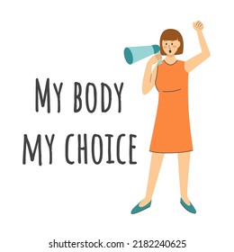 Female protest my body my choice. Womens empowerment, abortion ban protest and abortion law. Break bias concept. Woman with megaphone protecting rights vector flat illustration