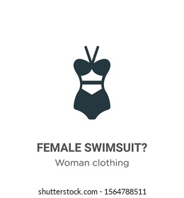 Female swimsuit? vector icon on white background. Flat vector female swimsuit? icon symbol sign from modern woman clothing collection for mobile concept and web apps design.