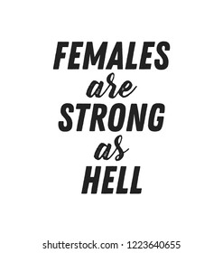 Females Are Strong as Hell Vector Text Illustration Background