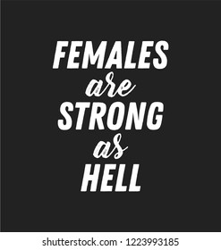 Females Are Strong as Hell Vector Text Illustration Background