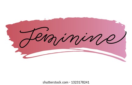 Feminine hand drawn modern calligraphy on pink gradient background. Hand sketched "Feminine" lettering typography with brush stroke. Vector calligraphy for posters, web, cards, decor, t shirts.