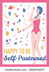 Feminism concept card with Happy to be Self-partnered text and female character, cartoon vector illustration. Rejection of gender stereotypes and conscious loneliness.