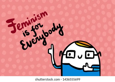 Feminism is for everybody hand drawn vector illustration in cartoon style. Man in glasses phrase. Nerd minimalism textured background