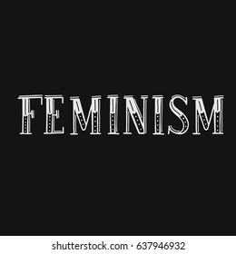 Feminism. Hand drawn lettering. Can be used as print for poster, t shirt, card.