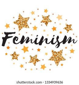 Feminism. Hand drawn motivation, inspiration phrase. Isolated print. 