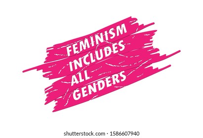 FEMINISM INCLUDES ALL GENDERS lettering on a pink surface for poster, banner, textile and design. minimalistic conceptual style.