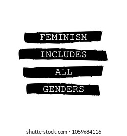 FEMINISM INCLUDES ALL GENDERS modern calligraphy lettering on black watercolor striped background. Feminist conceptual poster in minimalist style. Isolated on white background.