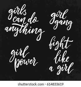 Feminism quote, woman motivational slogan. Girls can do anything, girl gang, girl power. Feminist saying. Rough typography with brush lettering. Phrase for posters, t-shirts and cards. Vector design.