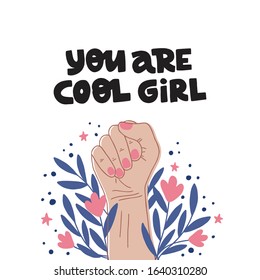 Feminism slogan You are cool girl. Girl power symbol. Women's rights poster, banner. Hand drawn creative lettering. Flat colored vector illustration for International women day.