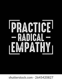 Feminism T-shirt Design, Feminist Shirt, Practice Radical Empathy