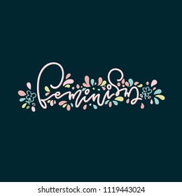 Feminism- unique hand drawn lettering word with decorative elements on dark color background. For cards, prints, posters, apparel design